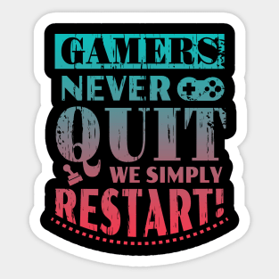 Gamers Never Quit We Simply Restart Funny Gift Sticker